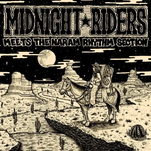 MIDNIGHT RIDERS / ミッドナイト・ライダーズ / MEETS NARAM RHYTHM SECTION
