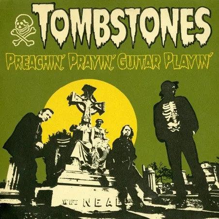 TOMBSTONES / PREACHIN',PRAYIN',GUITAR PLAYIN'