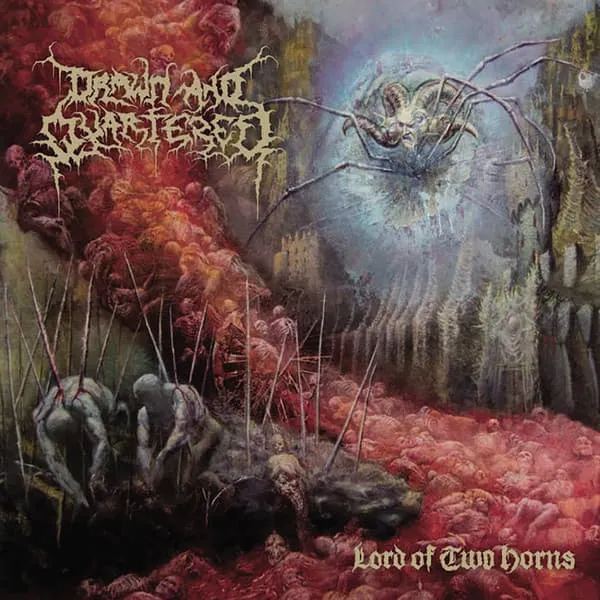 DRAWN AND QUARTERED / LORD OF TWO HORNS