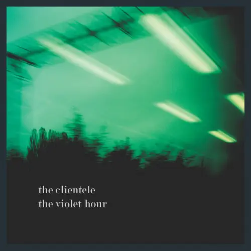 THE CLIENTELE / THE VIOLET HOUR (LP)