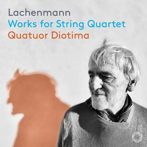 QUATUOR DIOTIMA / ディオティマ四重奏団 / LACHENMANN:WORKS FOR STRING QUARTET