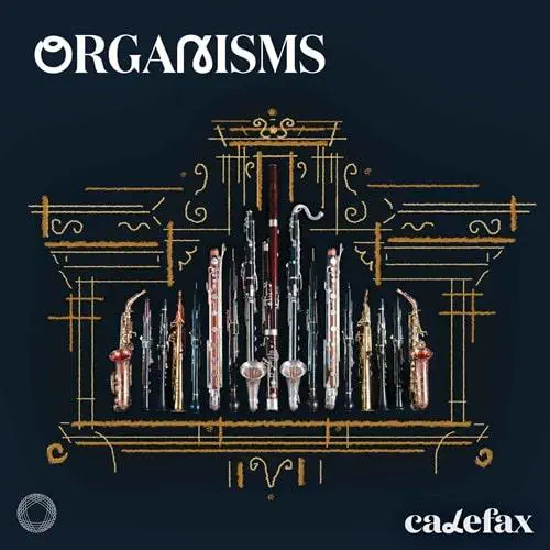 CALEFAX REED QUINTET / カレファックス・リード五重奏団 / ORGANISMS WORKS FOR WIND QUINTET / ORGANISMS