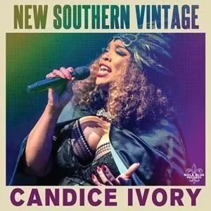 CANDICE IVORY / キャンディス・アイヴォリー / ニュー･サザン･ヴィンテージ / NEW SOUTHERN VINTAGE