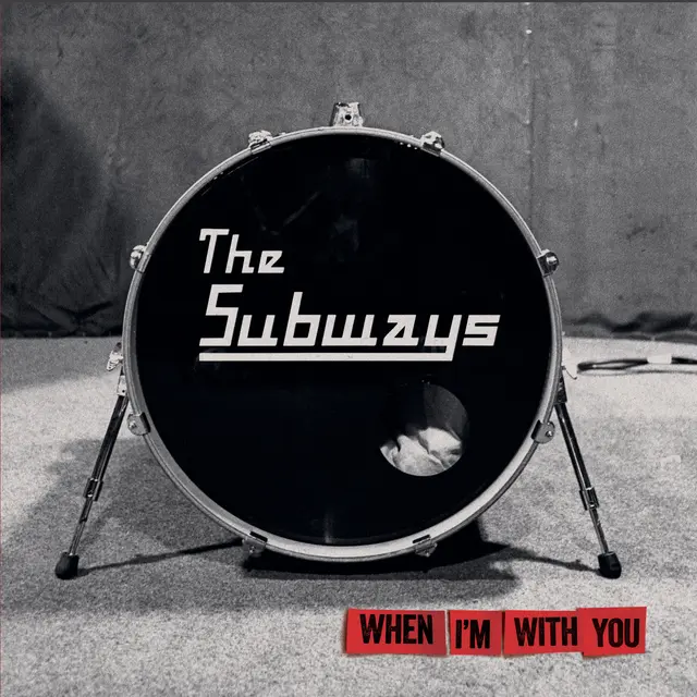 SUBWAYS / サブウェイズ / WHEN I'M WITH YOU