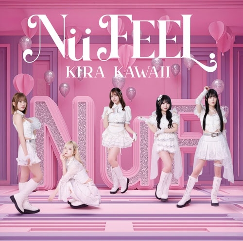 Nu FEEL. / KIRA KAWAII