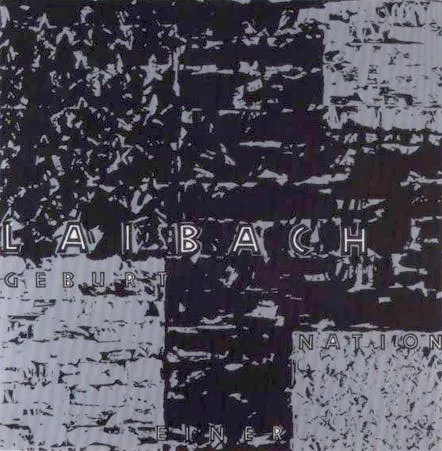 LAIBACH / ライバッハ / GEBURT EINER NATION