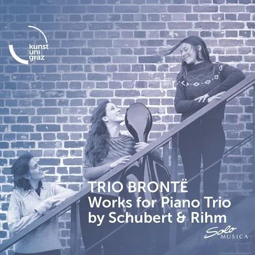 TRIO BRONTE / トリオ・ブロンテ / SCHUBERT/RIHM:WORKS FOR PIANO TRIO