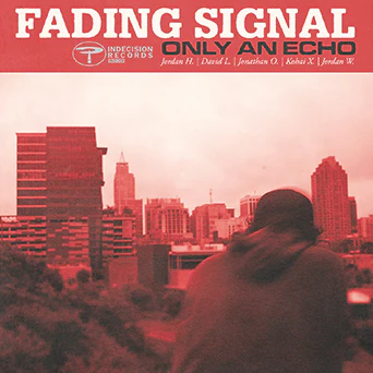 FADING SIGNAL / ONLY AN ECHO