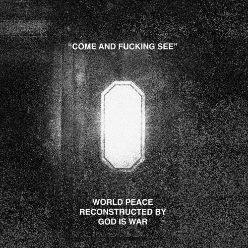 WORLD PEACE & GOD IS WAR / COME AND FUCKING SEE (CASSETTE)