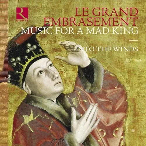 INTO THE WINDS / イントゥ・ザ・ウィンズ / LE GRAND EMBRASEMENT MUSIC FOR A MAD KING