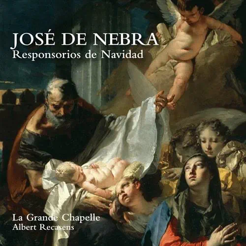 LA GRANDE CHAPELLE / ラ・グランド・シャペル / JOSE DE NEBRA:RESPONSORIOS DE NAVIDAD