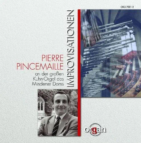 PIERRE PINCEMAILLE / ピエール・パンスマイユ / ORGAN IMPROVISATIONS