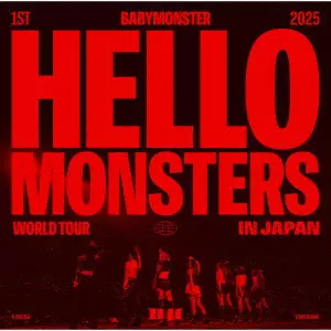BABYMONSTER / 1ST WORLD TOUR <HELLO MONSTERS> IN JAPAN ~2025.04.13 K-ARENA YOKOHAMA~