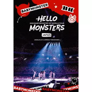 BABYMONSTER / 1ST WORLD TOUR <HELLO MONSTERS> IN JAPAN ~2025.04.13 K-ARENA YOKOHAMA~