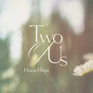 Hana Hope / Two Of Us