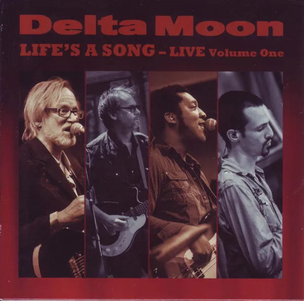 DELTA MOON / LIFE'S A SONG (LIVE VOLUME ONE)