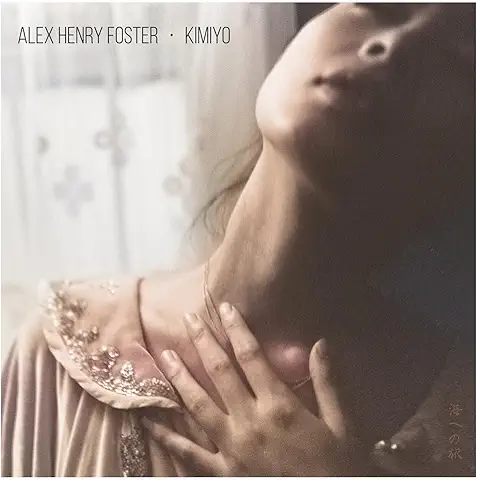 ALEX HENRY FOSTER / アレックス・ヘンリー・フォスター / KIMIYO