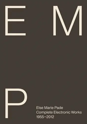 ELSE MARIE PADE / エルセ・マリー・パーゼ / ELSE MARIE PADE:COMPLETE ELECTRONIC WORKS(CATALOG+SAMPLER CD)