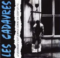 LES CADAVRES / LE BONHEUR C'EST SIMPLE COMME UN COUP DE FIL...