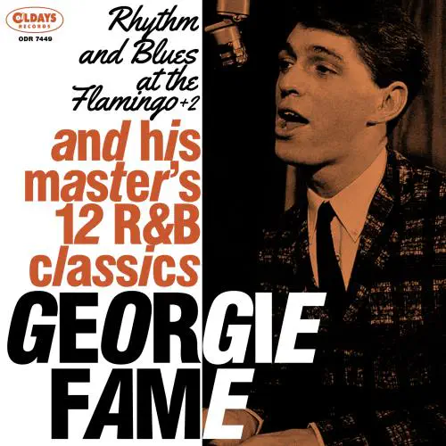 GEORGIE FAME / ジョージィ・フェイム / リズム･アンド･ブルース･アット･ザ･フラミンゴ +12 R&B･クラシックス