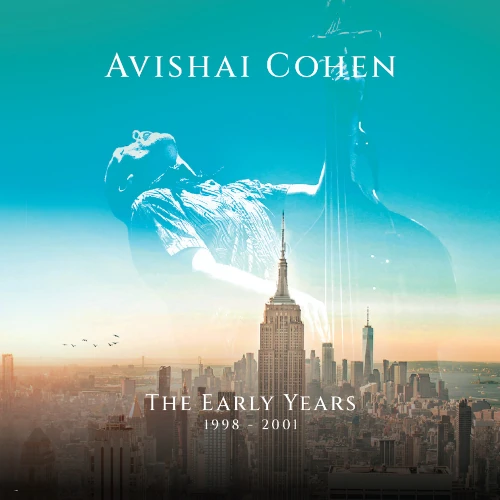 AVISHAI COHEN (BASS) / アヴィシャイ・コーエン / EARLY YEARS