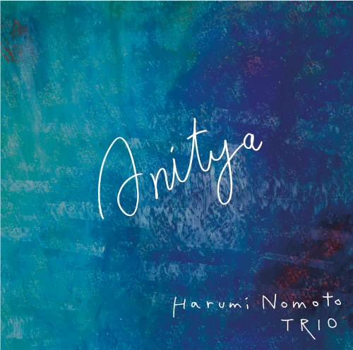 HARUMI NOMOTO / 野本晴美 / Anitya