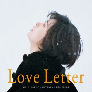REMEDIOS / Love Letter ORIGINAL SOUNDTRACK