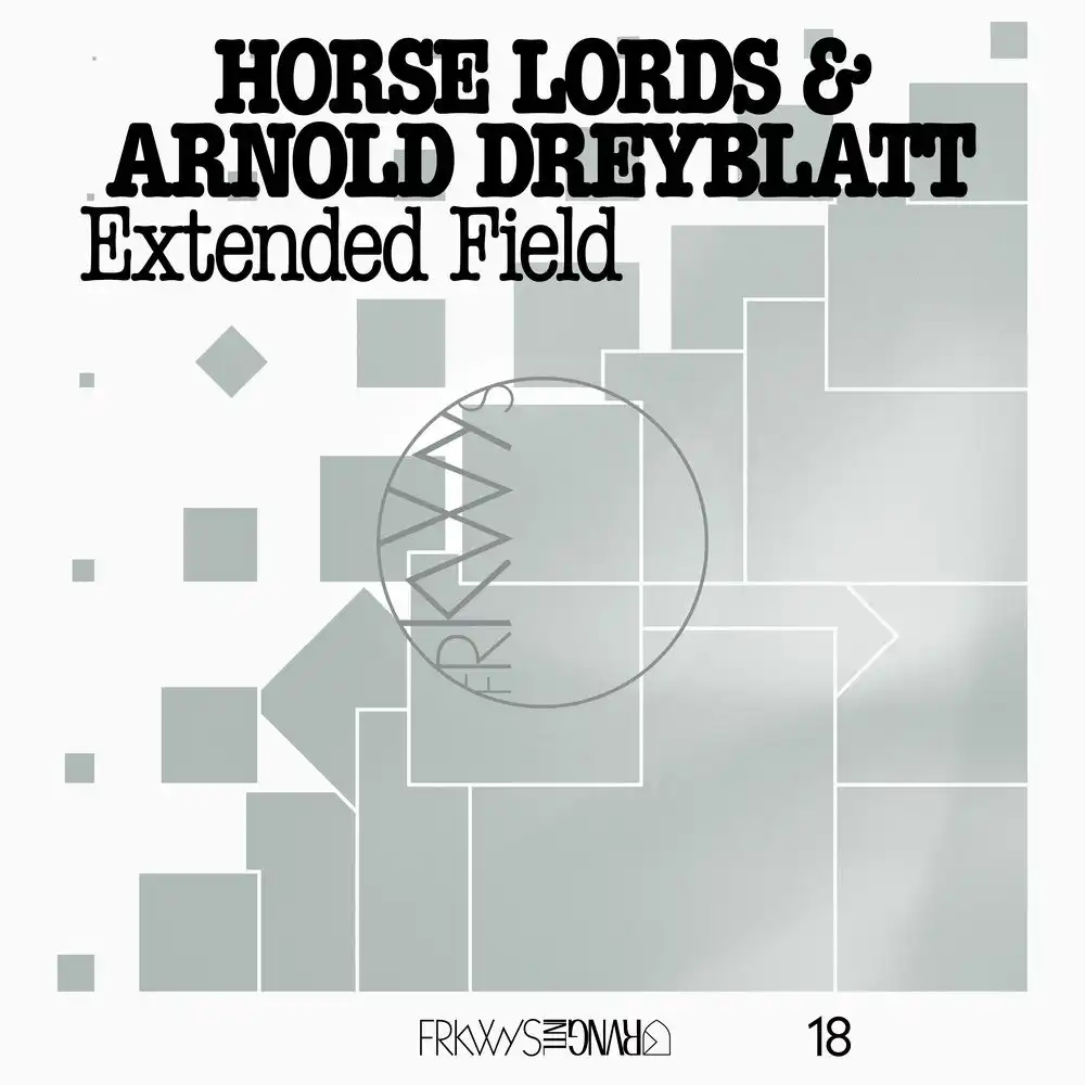 HORSE LORDS & ARNOLD DREYBLATT / FRKWYS VOL. 18: EXTENDED FIELD [LP - BLACK]