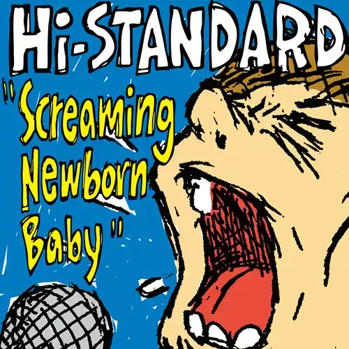 Hi-STANDARD / Screaming Newborn Baby