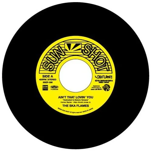 SKA FLAMES / AIN'T THAT LOVIN' YOU / ON A SLOW BOAT TO CHINA
