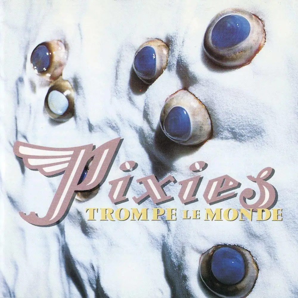 PIXIES / ピクシーズ / TROMPE LE MONDE / トロンプ･ル･モンド