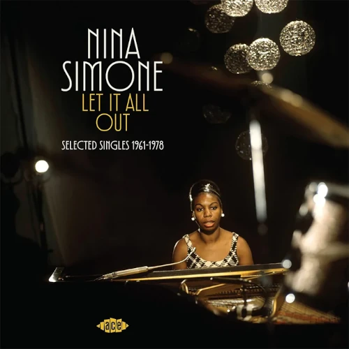 NINA SIMONE / ニーナ・シモン / LET IT ALL OUT SELECTED SINGLES 1961-1978