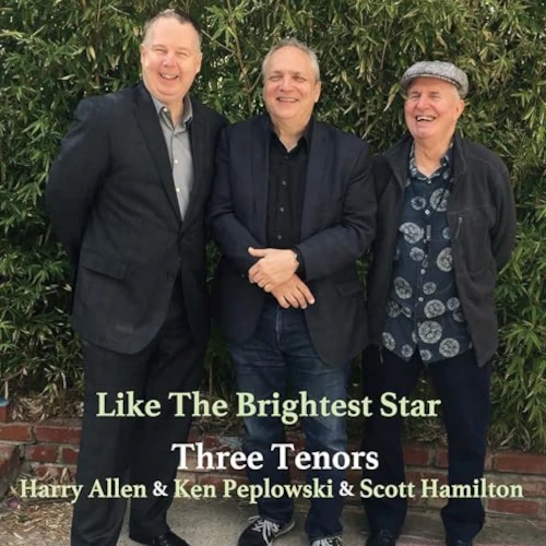 THREE TENORS - SCOTT HAMILTON / KEN PEPLOWSKI / HARRY ALLEN / スリー・テナーズ / ライク・ザ・ブライテスト・スター(2LP)