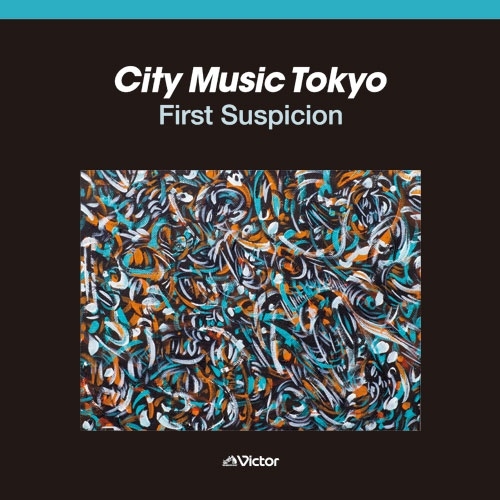 V.A. / オムニバス / CITY MUSIC TOKYO First Suspicion