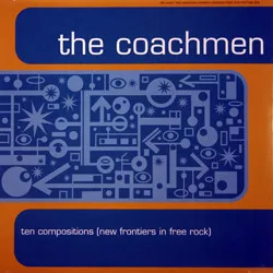 COACHMEN / TEN COMPOSITIONS (NEW FRONTIERS IN FREE ROCK)