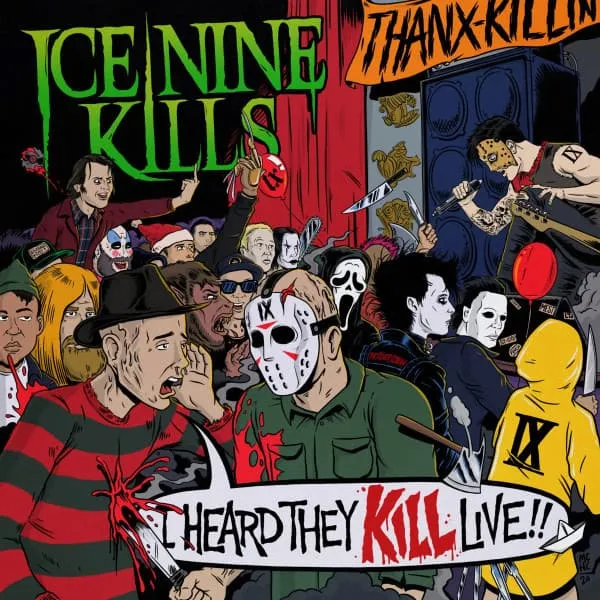 ICE NINE KILLS / アイス・ナイン・キルズ / I HEARD THEY KILL LIVE!!