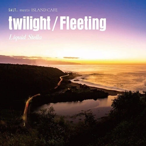 Liquid Stella / twilight / Fleeting（7"）