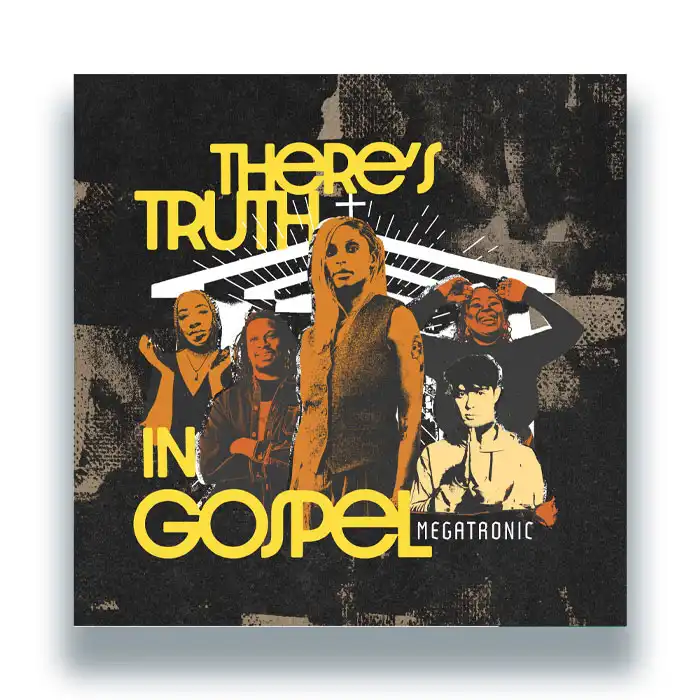 MEGATRONIC / THERE'S TRUTH IN GOSPEL EP