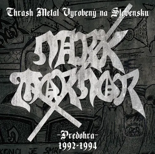 DARK MORDOR / ダーク・モルドール / スラッシュ･メタル･ヴィロヴェニー･ナ･スロヴェンスク [プレドフラ1992-1994] / Thrash metal vyrobeny na Slovensku [Predohra 1992-1994]