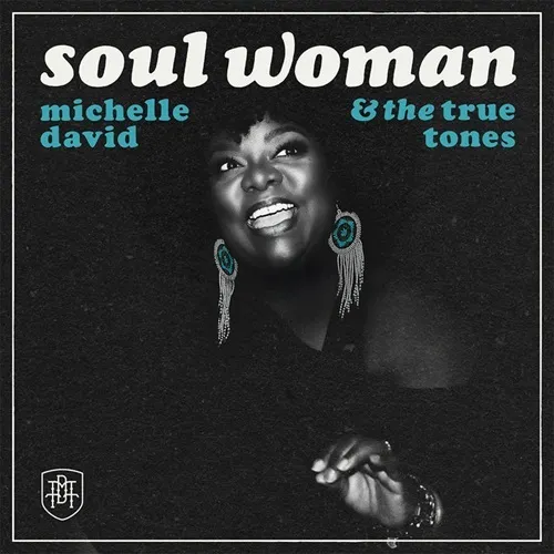 MICHELLE DAVID & THE TRUE-TONES / SOUL WOMAN