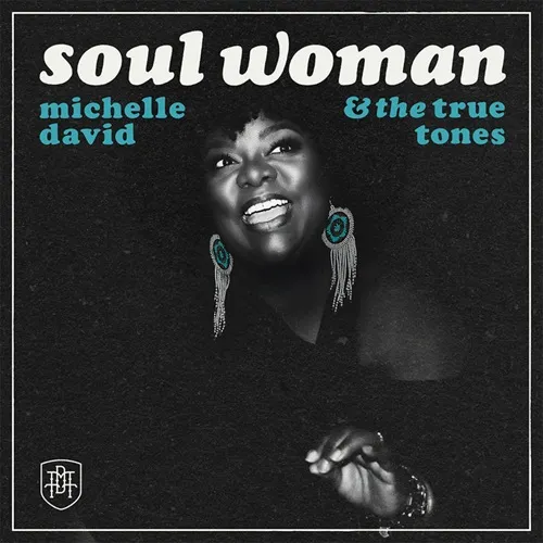 MICHELLE DAVID & THE TRUE-TONES / SOUL WOMAN