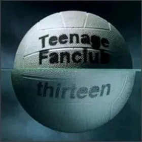 TEENAGE FANCLUB / ティーンエイジ・ファンクラブ / THIRTEEN