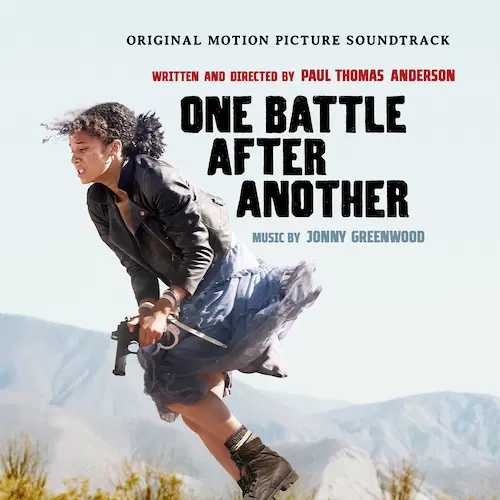 JONNY GREENWOOD / ジョニー・グリーンウッド / ONE BATTLE AFTER ANOTHER (ORIGINAL MOTION PICTURE SOUNDTRACK)