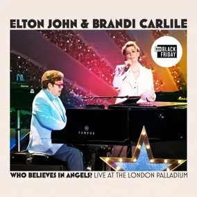 ELTON JOHN & BRANDI CARLILE / エルトン・ジョン＆ブランディ・カーライル / WHO BELIEVES IN ANGELS? [2LP] (LIMITED, INDIE-EXCLUSIVE)