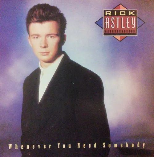 RICK ASTLEY / リック・アストリー / WHENEVER YOU NEED SOMEBODY