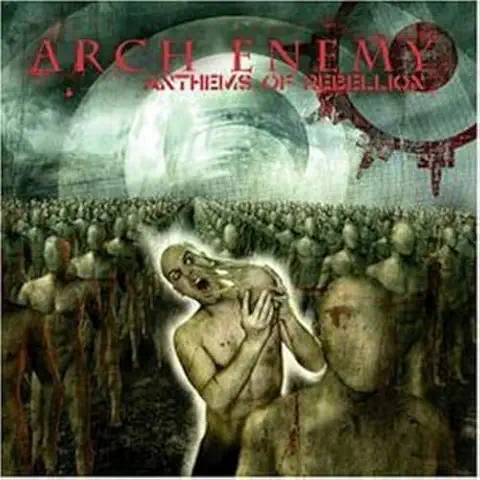 ARCH ENEMY / アーチ・エネミー / ANTHEMS OF REBELLION