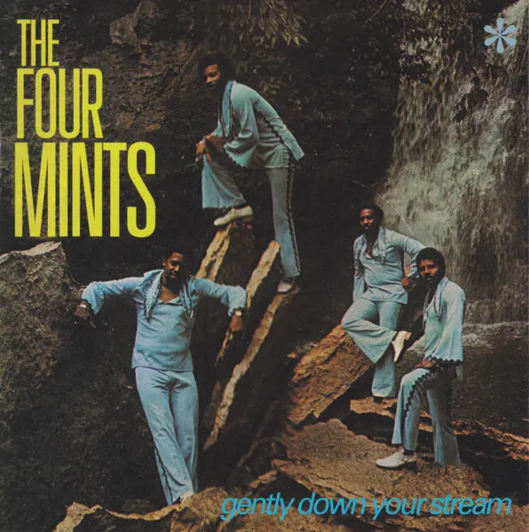 FOUR MINTS / フォー・ミンツ / GENTLY DOWN YOUR STREAM