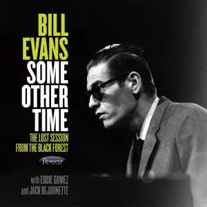 BILL EVANS / ビル・エヴァンス / サム・アザー・タイム:ザ・ロスト・セッション・フロム・ザ・ブラック・フォレスト / SOME OTHER TIME THE LOST SESSION FROM THE BLACK FOREST