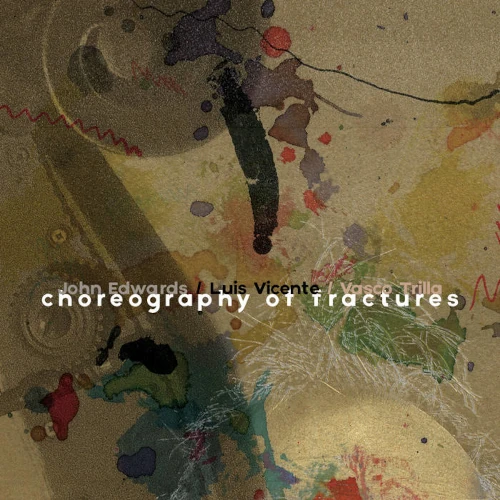 JOHN EDWARDS / ジョン・エドワーズ / CHOREOGRAPHY OF FRACTURES