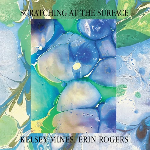 KELSEY MINES / ケルシー・マインズ / SCRATCHING AT THE SURFACE